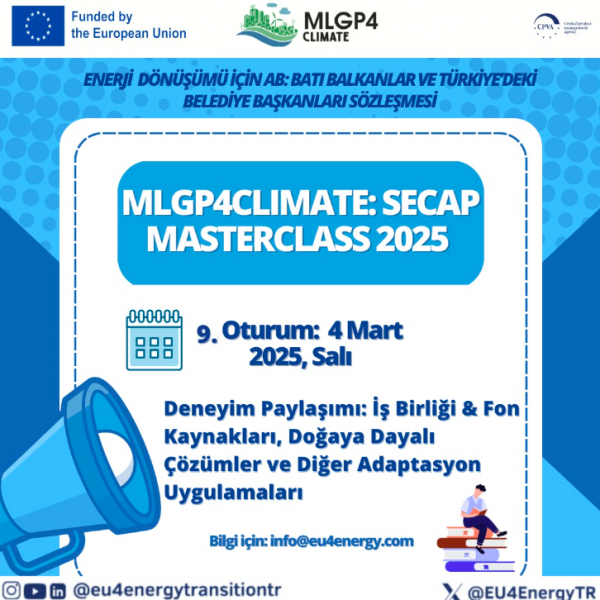 Multi-Level Governance Platform (MLGP4Climate): SECAP Masterclass 2025 – 9. Oturum: Deneyim Paylaşımı: İş Birliği & Fon Kaynakları, Doğaya Dayalı Çözümler ve Diğer Adaptasyon Uygulamaları